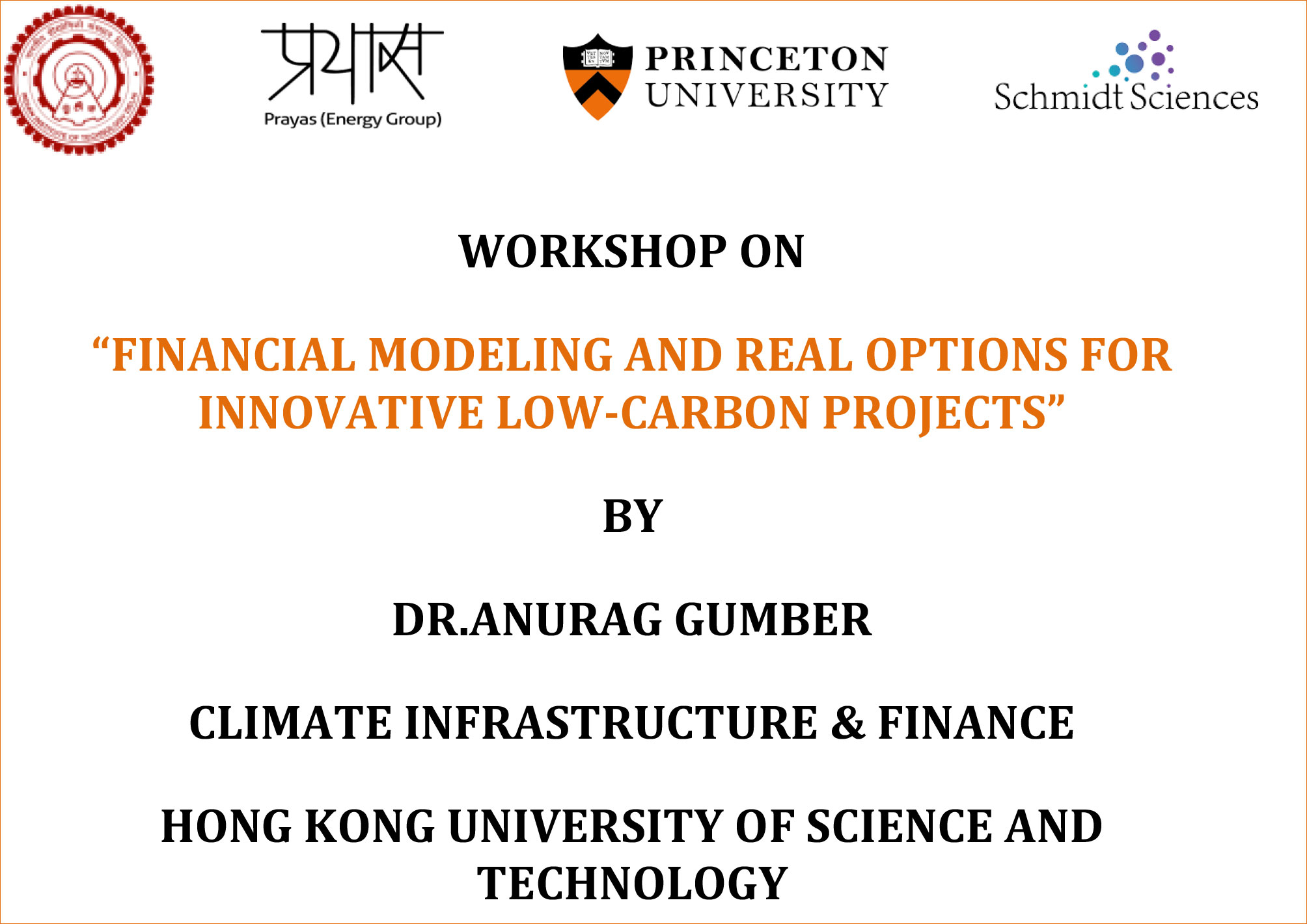 WORKSHOP ON 'FINANCIAL MODELING AND REAL OPTIONS FOR INNOVATIVE LOW-CARBON PROJECTS' BY DR.ANURAG GUMBER