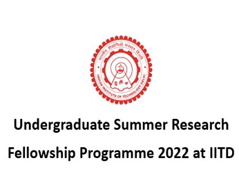 Undergraduate Summer Research Fellowship Programme 2022 at IIT Delhi