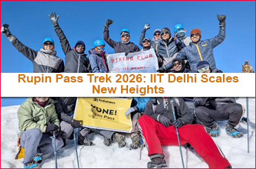 रुपिन पास ट्रेक 2026: आई.आई.टी. दिल्ली ने रचा नया कीर्तिमान