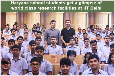 Haryana School Students Get a Glimpse of World-Class Research Facilities at IIT Delhi