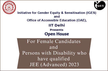 IIT Delhi is organising an Open House for JEE (Advanced) 2023 qualified Female and Pwd Candidates on June 24, 2023 (Saturday)