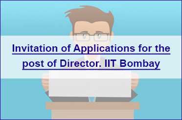 Invitation of Applications for the post of Director. IIT Bombay