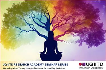 UQ-IITD Research Academy Seminar Series - Prof. Tanusree Chakraborty