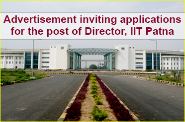 Advertisement inviting applications for the post of Director, IIT Patna