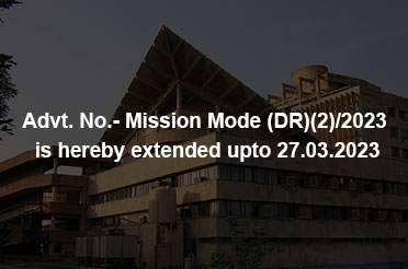 Advt. No.- Mission Mode (DR)(2)/2023 is hereby extended upto 27.03.2023
