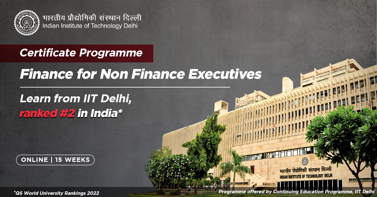 3rd Certificate Programme in FINANCE FOR NON FINANCE EXECUTIVES : IIT  Delhi